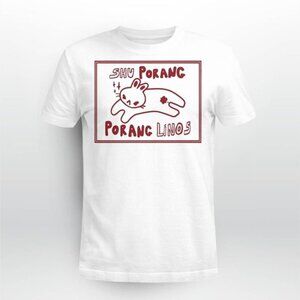 Shu Porang Porang Linos Shirt Funny Meme Graphic Joke Humor Trendy Gift T Shirt
